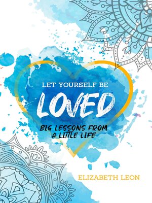 cover image of Let Yourself Be Loved